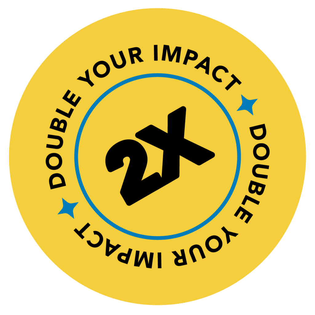 Double your impact!